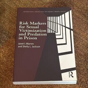 Risk Markers for Sexual Victimization and Predation in Prison by Janet Warren